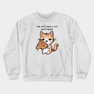 the only thing a cat won't share Crewneck Sweatshirt